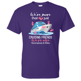 We're More Than Just Cruising Friends Tee