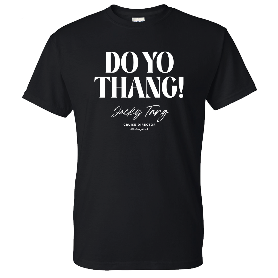 Jacky Tang DO YO THANG Tee – ShipTees.com