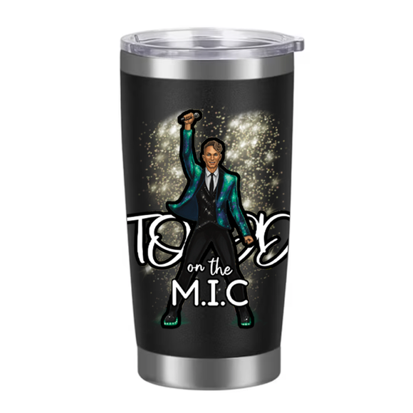 TODD on the M.I.C 20 ounce Insulated Tumbler