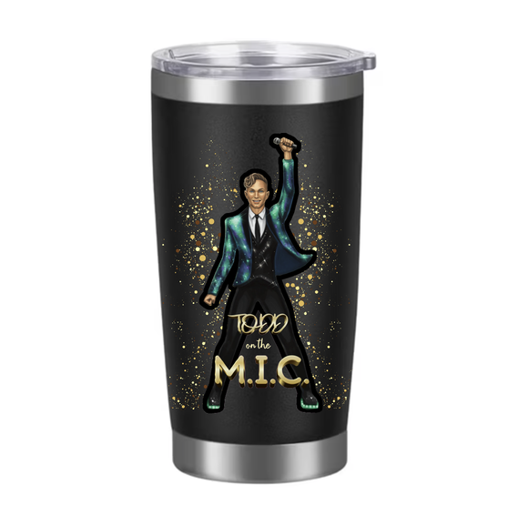 TODD on the M.I.C 20 ounce Insulated Tumbler