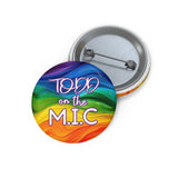 TODD on the M.I.C. Pin Buttons