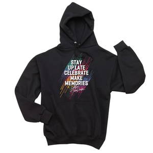 Stay Up Late CELEBRATE Have Fun Hooded Jumper