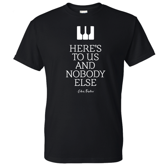 Eden Parker Music Here's to Us and Nobody Else Tee