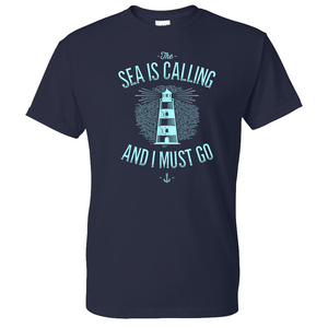 The Sea is Calling and I Must Go Tee