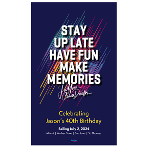 Stay up Late Have Fun Make Memories 18x30 Glossy Door Poster